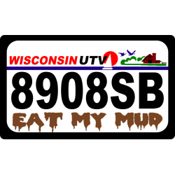 CUSTOM Wisconsin UTV Printed Plate Aluminum plate EAT MY MUD