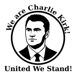We are Charlie Kirk United We Stand sticker Political Activist Prove Me Wrong