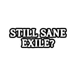 Path of Exile - Still Sane Exile Gamer Sticker â POE Video Game Decal