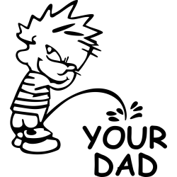 Funny Calvin Peeing on Your DAD Sticker Decal Car Truck Window Vinyl